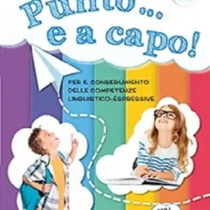 Punto... e a capo. Per il conseguimento delle competenze linguistico-espressive. Per la Scuola elementare vol. 4 Economico