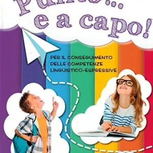 Punto... e a capo. Per il conseguimento delle competenze linguistico-espressive. Per la Scuola elementare vol. 5 Quantità Limitata