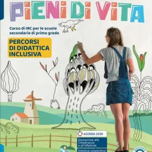 Pieni di vita. Corso di IRC con nulla osta CEI. Percorsi di didattica inclusiva. Per la Scuola media. Con e-book. Con espansione online Offerta Lampo