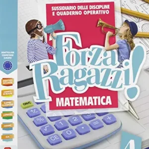 Forza ragazzi! Sussidiario delle discipline e Quaderno operativo. Matematica e Scienze. Con Il mio tutor. Per la 4ª classe elementare. Con e-book. Con espansione onl Vendita Finale