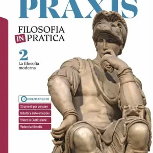Soddisfatti O Rimborsati Praxis. La filosofia moderna. Per le Scuole superiori. Con e-book. Con espansione online vol. 2