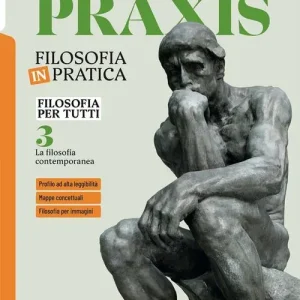Direttamente Dal Produttore Praxis. Filosofia per tutti. Strumenti per la didattica inclusiva. Per le Scuole superiori. Con e-book. Con espansione online vol. 3