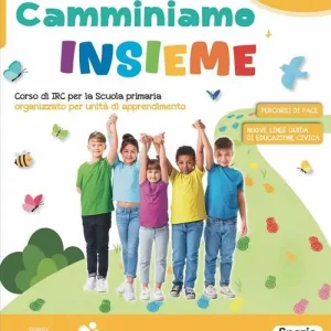 Camminiamo insieme. Corso di irc per la scuola primaria organizzato per unità di apprendimento. Con Quaderno dei laboratori creativi 4-5, Parole per tutti. Per la Sc vol. 4-5 Solo Oggi