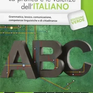 La pratica e le valenze dell‘italiano. Ediz. verde. Per le Scuole superiori. Con e-book. Con espansione online Novità