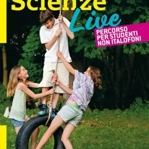 Scienze live. Percorso per studenti non italofoni. Ediz. curricolare. Per la Scuola media. Con e-book. Con espansione online Reso Gratuito