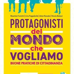 Protagonisti del mondo che vogliamo volume. Per la Scuola media. Con e-book. Con espansione online Spedizione Espresso
