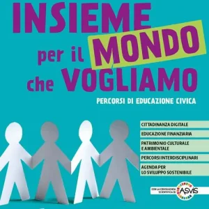 Insieme per il mondo che vogliamo. Percorsi di educazione civica. Per la Scuola media. Con e-book. Con espansione online Ultima Occasione