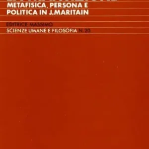 Prezzo Scontato Una filosofia per la transizione. Metafisica, persona e politica in J. Maritain