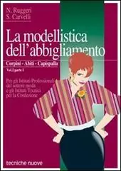 La modellistica dell‘abbigliamento. Per gli Ist. Tecnici e professionali vol. 2.1 Compra Online