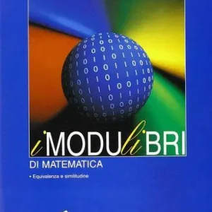 Modulibri di matematica vol.2 tomo 2 (equivalenza e similitudine) vol. 2.2 Direttamente Dal Produttore
