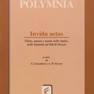 Invida aetas. Virtus, amore e morte nelle satire... Per le Scuole superiori Esclusivo