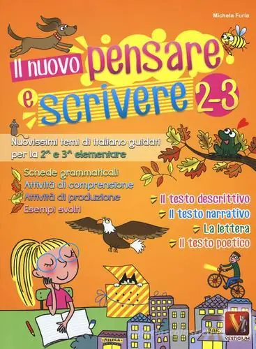 Il nuovo pensare e scrivere 2-3. Nuovissimi temi di italiano guidati per la 2ª e 3ª classe elementare Prezzo Di Fabbrica