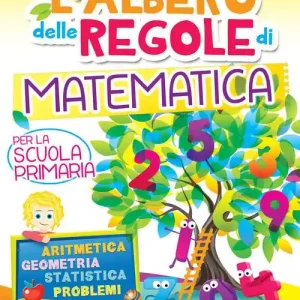 L‘albero delle regole di matematica. Per la scuola primaria. Aritmetica, geometria, statistica, problemi. Ediz. a colori Promo Stagionale