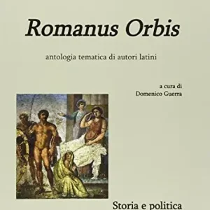 Romanus orbis. Storia e politica. Con espansione online. Per le Scuole superiori Prezzo Ridotto