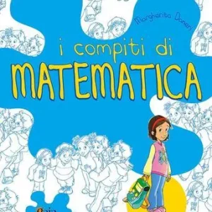 I compiti di matematica. Per iniziare. Per la 1ª classe elementare Subito Disponibile