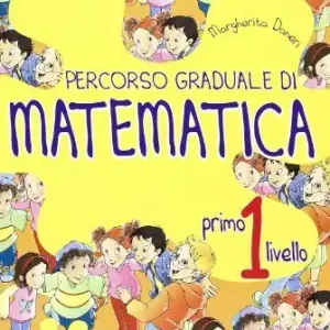 Percorso graduale di matematica. 1° livello. Per la Scuola elementare Consegna Rapida