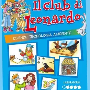 Il club di Leonardo. Per iniziare. Per la 1ª classe elementare A Buon Prezzo