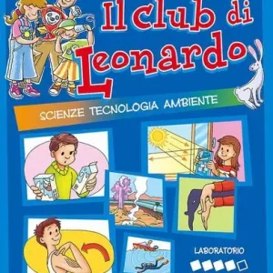 Il club di Leonardo. Per potenziare. Per la 5ª classe elementare Spedito Oggi