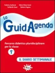 Non Perdere La guidagenda. Percorso didattico pluridisciplinare. Il diario settimanale. Per la 1ª classe elementare. Con CD-ROM
