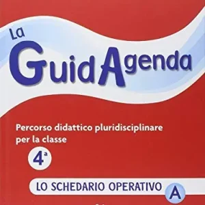 La guidagenda. Percorso didattico pluridisciplinare. Il diario settimanale. Schedario A. Per la 4ª classe elementare Promozione Esclusiva