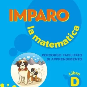 Subito Disponibile Imparo la matematica. Vol. D. Per la Scuola elementare