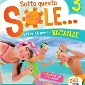 Ultima Occasione Sotto questo sole... Attività per le vacanze-Fascicolo delle regole. Per la Scuola elementare vol. 3