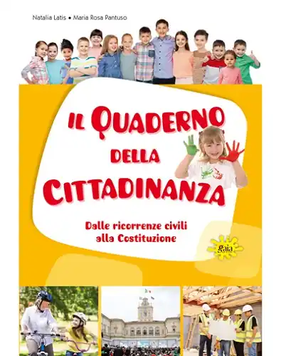 Miglior Prezzo Il quaderno della cittadinanza. Dalle ricorrenze civili alla costituzione. Per la Scuola elementare