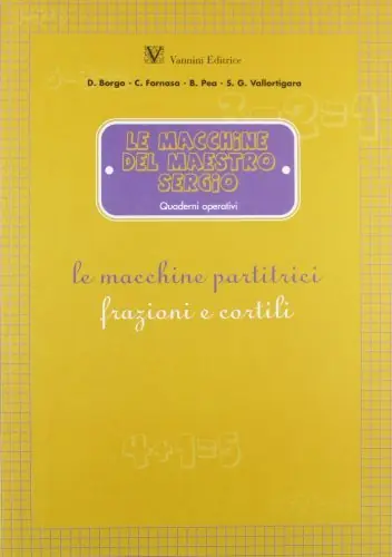 Pagamento Sicuro Le macchine partitrici. Frazioni e cortili. Quaderni operativi 7-10 anni. Per la 3ª, 4ª e 5ª classe elementare