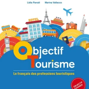 Scelto Dai Clienti Objectif tourisme. Vol. unico. Con Parcours pour l‘examen. Per il triennio degli Ist. tecnici settore economico. Con ebook. Con espansione online. Con CD-ROM
