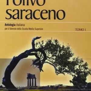 Ordina Subito Olivo saraceno. Antologia. Per le Scuole superiori vol. 1