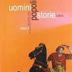 Uomini, popoli, storie. Corso di storia. Per il biennio delle Scuole superiori vol. 1 Ordina Subito