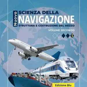 Nuovo scienza della navigazione. Struttura e costruzione del mezzo. Ediz. blu. Per gli Ist. tecnici e professionali. Con espansione online vol. 2 Nuova Collezione