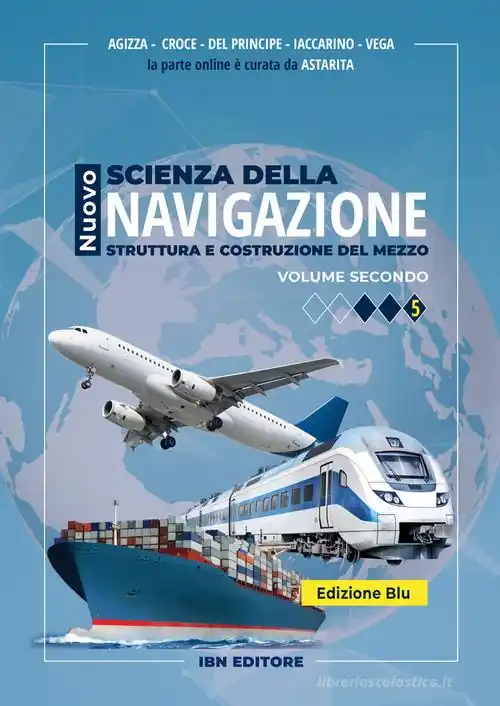 Nuovo scienza della navigazione. Struttura e costruzione del mezzo. Ediz. blu. Per gli Ist. tecnici e professionali. Con espansione online vol. 2 Nuova Collezione