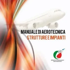 Manuale di aerotecnica, strutture e impianti. Per gli Ist. tecnici e professionali. Con espansione online A Buon Prezzo