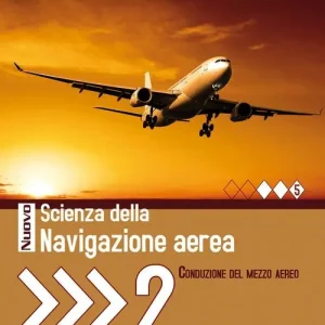 Nuovo Arrivo Nuovo scienze della navigazione aerea. Conduzione del mezzo aereo. Per gli Ist. tecnici e professionali. Con espansione online vol. 2
