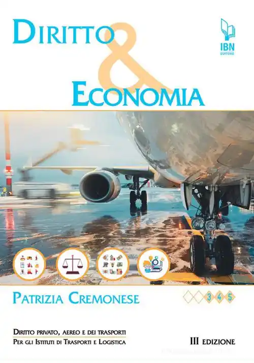 Diritto e economia. Diritto privato, aereo e dei trasporti. Per gli Ist. di trasporti e logistica articolazioni. Con e-book Esclusivo