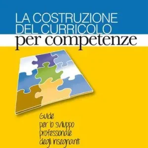La costruzione del curricolo per competenze Ultime Pezzi