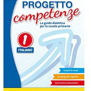 Progetto competenze. La guida didattica per la scuola primaria. Italiano vol. 1 Compra Oggi Stesso