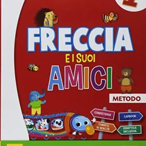 Freccia e i suoi amici. Per la Scuola elementare. Con e-book. Con espansione online vol. 1 Più Venduto