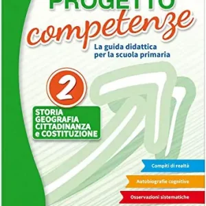 Progetto competenze. La guida didattica per la Scuola primaria. Storia, geografia, cittadinanza vol. 2 Miglior Prezzo
