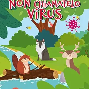 Compra Oggi Stesso Non chiamatelo virus. Ediz. a colori
