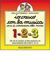 Pagamento Sicuro Io cresco con la musica. Livelli 1, 2 e 3. Canzoni, basi musicali e sonorizzazioni. Per la Scuola media. Con Libro