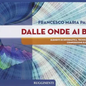 Dalle onde ai byte. Per il Liceo classico Sconto