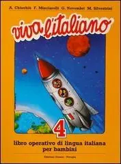 Viva l‘italiano. Libro operativo di lingua italiana per bambini vol. 4 Scelto Dai Clienti