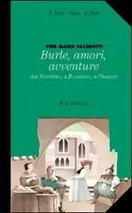 Compra Oggi Stesso Burle, amori, avventure. Dal Novellino a Boccaccio