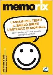 Bestseller L‘analisi del testo, il saggio breve, l‘articolo di giornale. Tracce svolte, guida alla stesura, consigli di scrittura