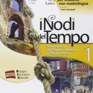 Compra Adesso I nodi del tempo. Percorsi per studenti non madrelingua. Per le Scuole superiori vol. 1