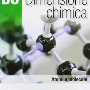 Must-Have Dc. Dimensione chimica. Atomi e molecole. Ediz. verdeLIM. Per il Liceo scientifico. Con espansione online. Con libro