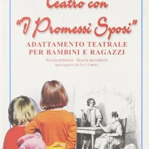 Teatro con «I Promessi Sposi» Acquista Ora