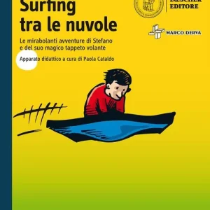 Surfing tra le nuvole. Le mirabolanti avventure di Stefano e del suo magico tappeto volante. Con e-book. Con espansione online Affare